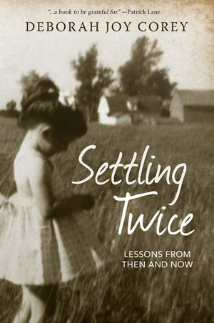 Settling Twice: Lessons From Then and Now by Deborah Joy Corey