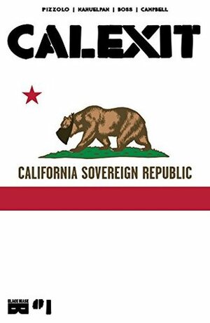 Calexit #1 by Tyler Boss, Amancay Nahuelpan, Matt Pizzolo