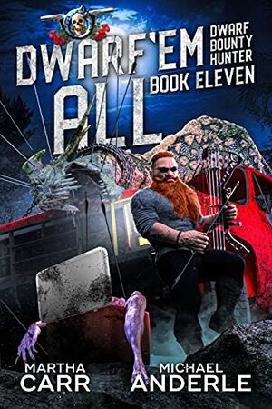 Dwarf ‘Em All by Michael Anderle, Martha Carr