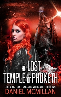 The Lost Temple of Phoketh by Daniel McMillan