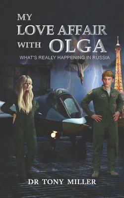 My Love Affair With Olga by Tony Miller