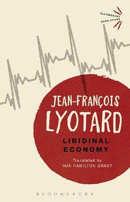 Libidinal Economy by Jean-François Lyotard