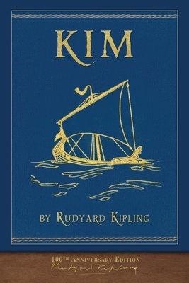 Kim (100th Anniversary Edition): Illustrated First Edition by Rudyard Kipling