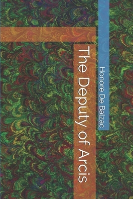 The Deputy of Arcis by Honoré de Balzac