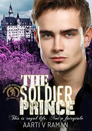 The Soldier Prince by Aarti V. Raman