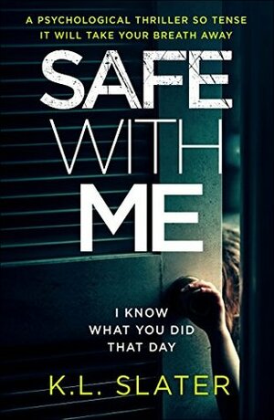 Safe With Me by K.L. Slater