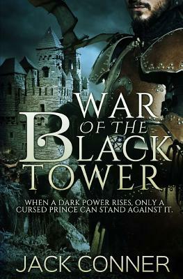 War of the Black Tower: Part One by Jack Conner