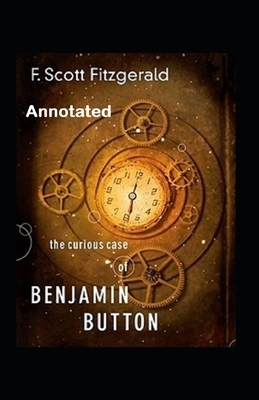 The Curious Case of Benjamin Button Annotated by F. Scott Fitzgerald