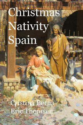 Christmas Nativity Spain by Cristina Berna, Eric Thomsen