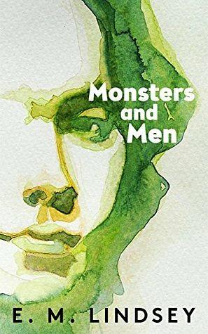 Monsters and Men by E.M. Lindsey