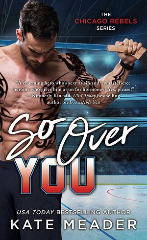 So Over You by Kate Meader