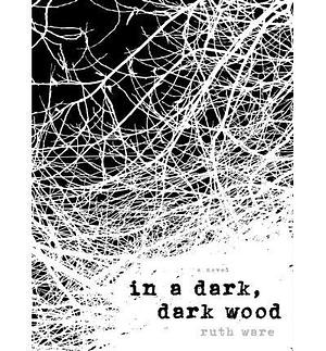 In a Dark, Dark Wood(Hardback) - 2015 Edition by Ruth Ware, Ruth Ware