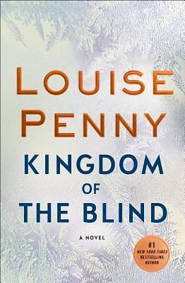 Kingdom of the Blind: A Novel by Louise Penny, Louise Penny