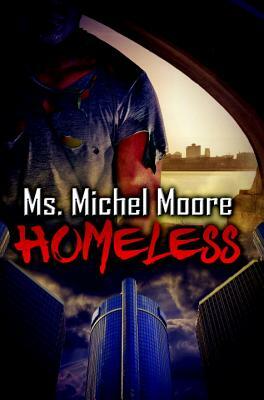 Homeless by Ms. Michel Moore