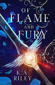 Of Flame and Fury: A Fae Fantasy Romance by K.A. Riley