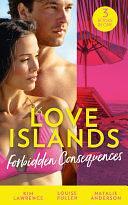 Love Islands: Forbidden Consequences: Her Nine Month Confession / The Secret That Shocked De Santis / Claiming His Wedding Night by Kim Lawrence, Louise Fuller, Natalie Anderson
