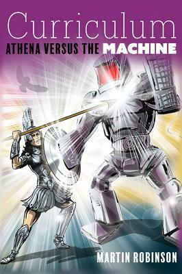 Curriculum: Athena Versus the Machine by Martin Robinson