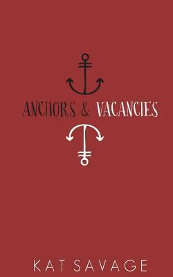 Anchors & Vacancies by Kat Savage