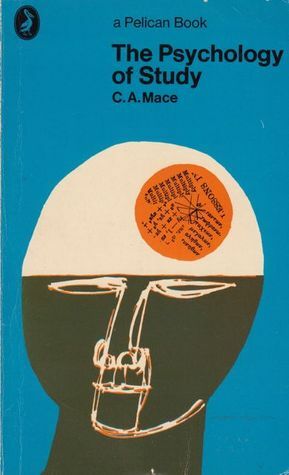 The Psychology of Study by Cecil Alec Mace