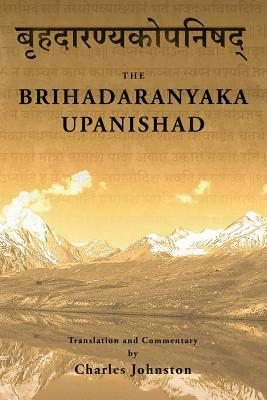 Brihadaranyaka Upanishad by Charles Johnston