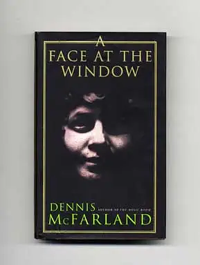 A Face at the Window by Dennis McFarland