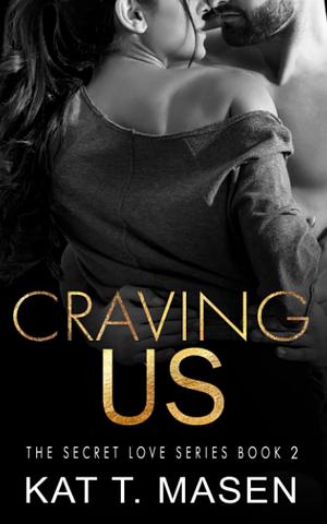 Craving Us by Kat T. Masen