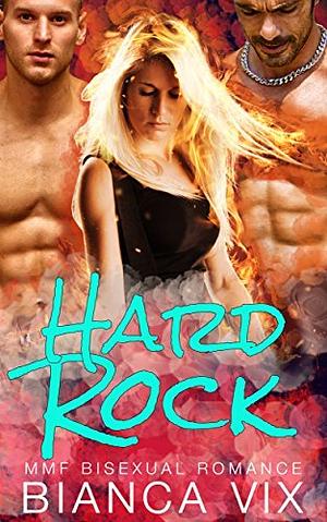 Hard Rock by Bianca Vix