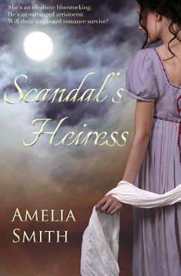 Scandal's Heiress: a Regency romance by Amelia Smith