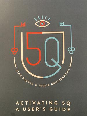 Activating 5Q: Understanding and Applying 5Q in Your Church Or Organization: a User's Guide by Jessie Cruickshank, Alan Hirsch