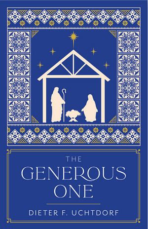 The Generous One by Dieter F. Uchtdorf