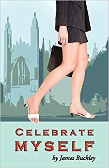 Celebrate Myself by James Buckley Jr.