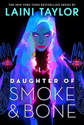 Daughter of Smoke & Bone by Laini Taylor