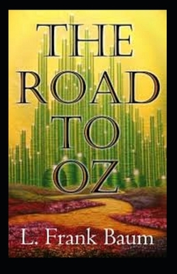 The Road to Oz Illustrated by L. Frank Baum