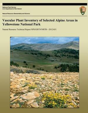 Vascular Plant Inventory of Selected Alpine Areas in Yellowstone National Park by Jennifer Whipple