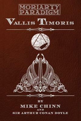 Vallis Timoris: Based upon Sir Arthur Conan Doyle's Valley of Fear by Arthur Conan Doyle