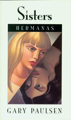 Sisters/Hermanas by Gary Paulsen