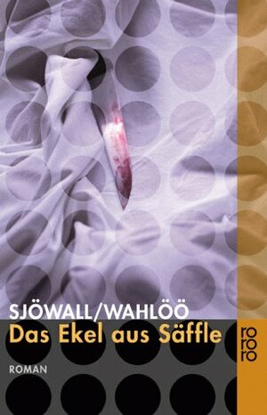 Das Ekel aus Säffle by Maj Sjöwall, Per Wahlöö