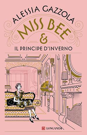 Miss Bee e il principe d'inverno by Alessia Gazzola