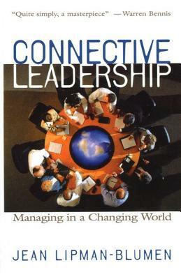 Connective Leadership: Managing in a Changing World by Jean Lipman-Blumen