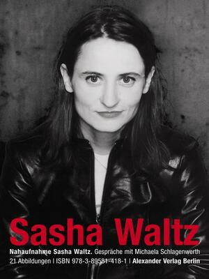 Nahaufnahme Sasha Waltz by Sasha Waltz
