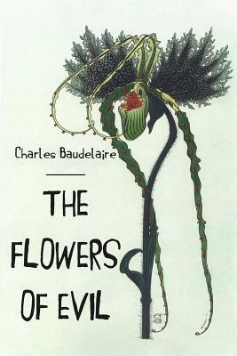 The Flowers of Evil by Charles Baudelaire