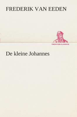 de Kleine Johannes by Frederik Van Eeden