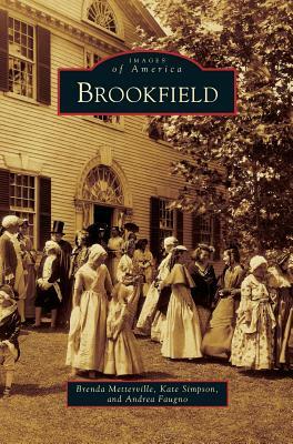 Brookfield by Brenda Metterville, Kate Simpson, Andrea Faugno