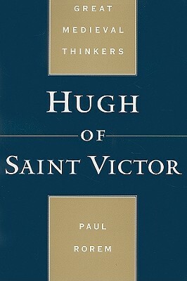 Hugh of Saint Victor by Paul Rorem