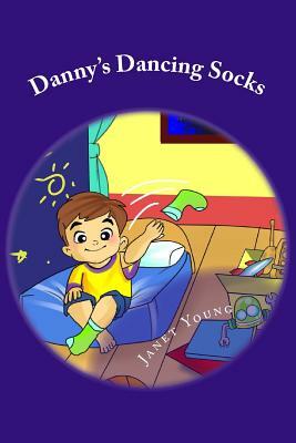 Danny's Dancing Socks: A Read Aloud Bedtime Story by Janet Young