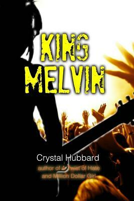 King Melvin by Crystal Hubbard