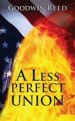 A Less Perfect Union by Christine Depetrillo, Goodwin Reed, Michael Depetrillo
