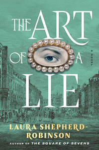 The Art of a Lie by Laura Shepherd-Robinson