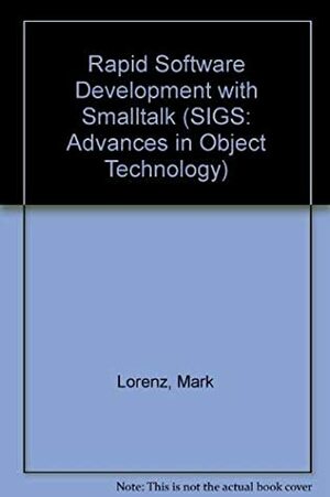 Rapid Software Development with SmallTalk by Richard S. Wiener, Mark Lorenz