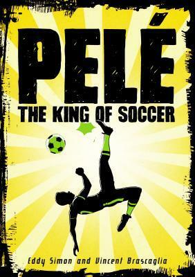 Pelé: The King of Soccer by Joe Johnson, Eddy Simon, Vincent Brascaglia